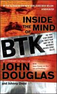 Inside the Mind of BTK di John Douglas, Johnny Dodd edito da John Wiley & Sons Inc