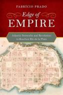 Edge of Empire di Dr. Fabricio Prado edito da University of California Press