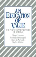 An Education of Value di Marvin Lazerson, Judith B. McLaughlin, Bruce Mcpherson edito da Cambridge University Press