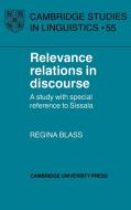 Relevance Relations in Discourse di Regina Blass, Blass Regina edito da Cambridge University Press