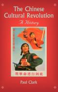 The Chinese Cultural Revolution di Paul Clark edito da Cambridge University Press