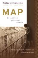 Map: Collected and Last Poems di Wislawa Szymborska, Clare Cavanagh, Stanislaw Baranczak edito da Houghton Mifflin