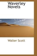 Waverley Novels di Sir Walter Scott edito da Bibliolife