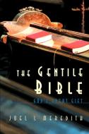 The Gentile Bible di Joel L. Meredith edito da iUniverse