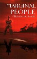 Marginal People di Michael A Smith edito da Writers Club Press
