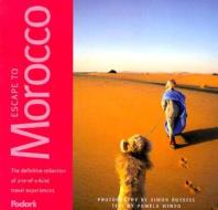 Escape To Morocco di Simon Russell, Pamela Windo, Fodor's edito da Random House Usa Inc