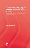 Agriculture, Foraging and Wildlife Resource Use in Africa di Richard Hasler edito da Routledge