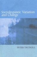 Sociolinguistic Variation and Change di Peter Trudgill edito da Edinburgh University Press