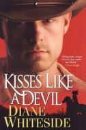 Kisses Like a Devil di Diane Whiteside edito da Brava