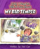 God, I Need to Talk to You about My Bad Temper di Dan Carr edito da CONCORDIA PUB HOUSE