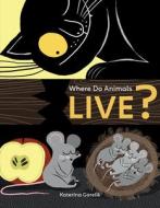 Where Do Animals Live? di Katerina Gorelik edito da Schiffer Publishing Ltd