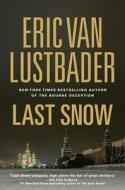 Last Snow di Eric Van Lustbader edito da Forge