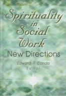 Spirituality in Social Work di Edward R. Canda edito da Taylor & Francis Inc