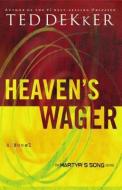 Heaven's Wager di Ted Dekker edito da Thomas Nelson Publishers