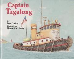 Captain Tugalong di Dee Cache edito da Schiffer Publishing Ltd