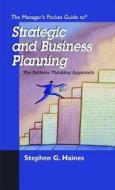 The Manager's Pocket Guide To Business And Strategic Planning di Stephen G. Haines edito da Hrd Press Inc.,u.s.