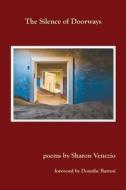 The Silence of Doorways di Sharon Venezio edito da MOON TIDE PR