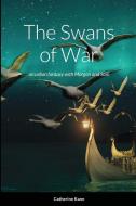 The Swans of War di Catherine Kane edito da Foresight Publications