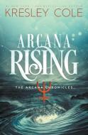 Arcana Rising di Kresley Cole edito da Valkyrie Press