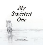 My Sweetest One di Jason Sivewright edito da Jason Sivewright