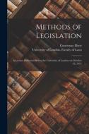 Methods of Legislation: a Lecture Delivered Before the University of London on October 25, 1911 di Courtenay Ilbert edito da LIGHTNING SOURCE INC