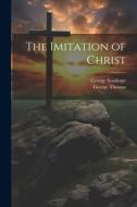 The Imitation of Christ di George Thomas, George Stanhope edito da LEGARE STREET PR