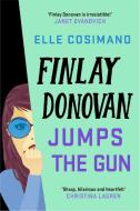 Finlay Donovan Jumps The Gun di Elle Cosimano edito da Headline Publishing Group