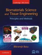 Biomaterials Science and Tissue Engineering di Bikramjit Basu edito da Cambridge University Press