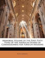 Memorial Volume Of The First Fifty Years Of The American Board Of Commissioners For Foreign Missions di Rufus Anderson edito da Bibliolife, Llc