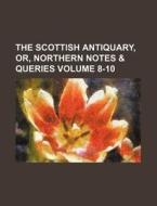 The Scottish Antiquary, Or, Northern Notes & Queries Volume 8-10 di Unknown Author, Books Group edito da Rarebooksclub.com