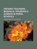 Ontario Teachers' Manuals; Household Sci di Ontario. Education edito da Rarebooksclub.com