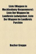 Liste (Wappen in Mecklenburg-Vorpommern) edito da Books LLC, Reference Series