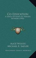 Co-Education: A Series of Essays by Various Authors (1903) edito da Kessinger Publishing
