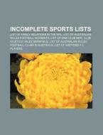 Incomplete sports lists di Source Wikipedia edito da Books LLC, Reference Series