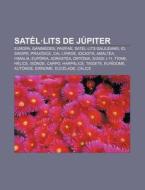 Sat L Lits De J Piter: Europa, Ganimedes di Font Wikipedia edito da Books LLC, Wiki Series