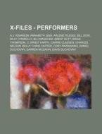 X-files - Performers: A.j. Adamson, Anna di Source Wikia edito da Books LLC, Wiki Series
