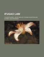 Ifugao Law di Claude Russell Moss edito da Rarebooksclub.com
