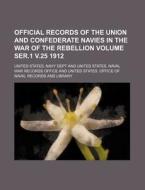 Official Records of the Union and Confederate Navies in the War of the Rebellion Volume Ser.1 V.25 1912 di United States Navy Dept edito da Rarebooksclub.com