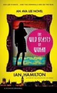 The Wild Beasts of Wuhan di Ian Hamilton edito da Picador USA