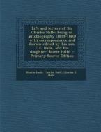Life and Letters of Sir Charles Halle; Being an Autobiography (1819-1860) with Correspondence and Diaries; Edited by His Son, C.E. Halle, and His Daug di Martin Haile, Charles Halle edito da Nabu Press