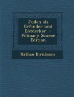 Juden ALS Erfinder Und Entdecker di Nathan Birnbaum edito da Nabu Press