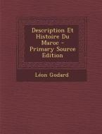 Description Et Histoire Du Maroc di Leon Godard edito da Nabu Press