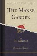 The Manse Garden (classic Reprint) di N Paterson edito da Forgotten Books