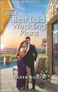 Best Laid Wedding Plans: A Sassy Opposites Attract Romance di Karen Booth edito da HARLEQUIN SALES CORP