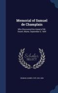Memorial Of Samuel De Champlain edito da Sagwan Press