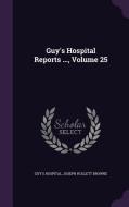 Guy's Hospital Reports ..., Volume 25 di Guy's Hospital edito da Palala Press