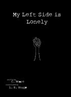 My Left Side is Lonely di Chelsey Moore edito da Lulu.com