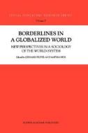 Borderlines in a Globalized World di Gerhard Preyer, Mathias Bos edito da Springer Netherlands