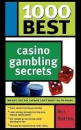 1000 Best Casino Gambling Secrets di Bill Burton edito da SOURCEBOOKS INC