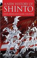A New History of Shinto di John Breen, Mark Teeuwen edito da BLACKWELL PUBL